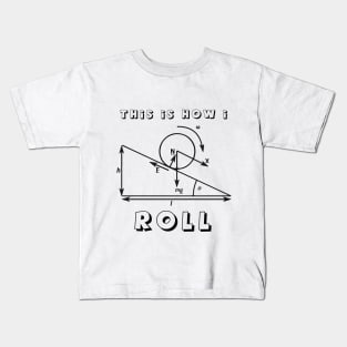 This is how I roll Kids T-Shirt